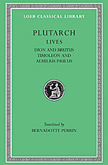 Lives, Volume VI: Dion and Brutus. Timoleon and Aemilius Paulus. 9780674991095