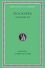 Evagoras. Helen. Busiris. Plataicus. Concerning the Team of Horses. Trapeziticus. Against Callimachus. Aegineticus. Against Lochites. Against Euthynus. Letters (Volume III)