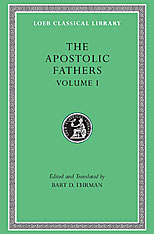 The Apostolic Fathers, Volume I: I Clement. II Clement. Ignatius. Polycarp. Didache