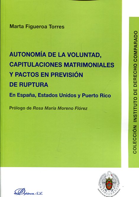 Autonomía de la voluntad, capitulaciones matrimoniales y pactos en previsión de ruptura. 9788490857960