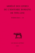 Abrégés des livres de l'Histoire romaine de Tite-Live Tome XXXIV- , 1re partie : "Periochae" transmises par les manuscrits (Periochae 1-69). 9782251013244