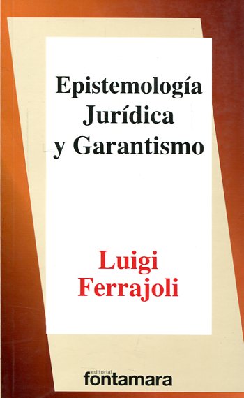 Epistemología jurídica y garantismo. 9786077971597