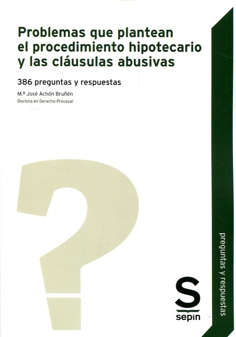 Problemas que plantean el procedimiento hipotecario y las cláusulas abusivas. 9788416521548