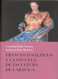 Francisco Salzillo y la Escuela de Escultura de Caravaca. 9788416551293