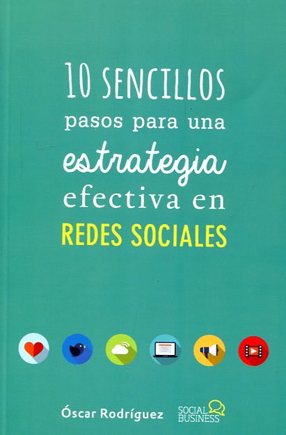 10 sencillos pasos para una estrategia efectiva en redes sociales. 9788441538139