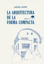 La arquitectura de la forma compacta. 9788416160563