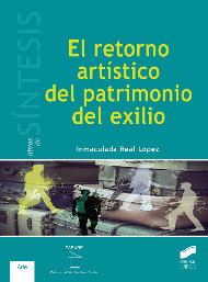 El retorno artístico del patrimonio del exilio. 9788490772539