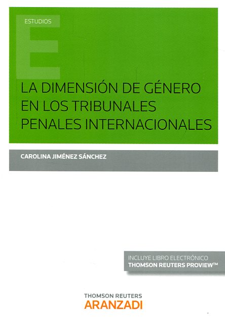 La dimensión de género en los tribunales penales internacionales. 9788490996263