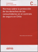 Normas sobre la protección de los derechos de los consumidores en el contrato de seguro en Chile. 9788498445923
