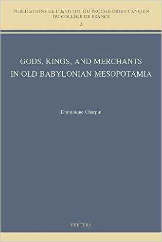 Gods, kings, and merchants in Old Babylonian Mesopotamia 