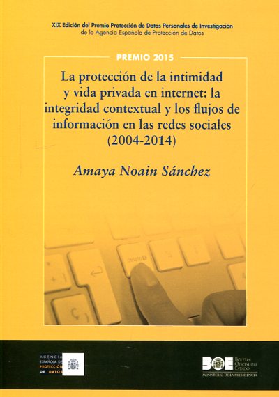 La protección de la intimidad y vida privada en internet. 9788434023116