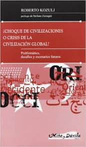 ¿Choque de civilizaciones o crisis de la civilización global?. 9788495294982
