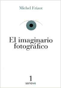 El imaginario fotográfico. 9786079528614