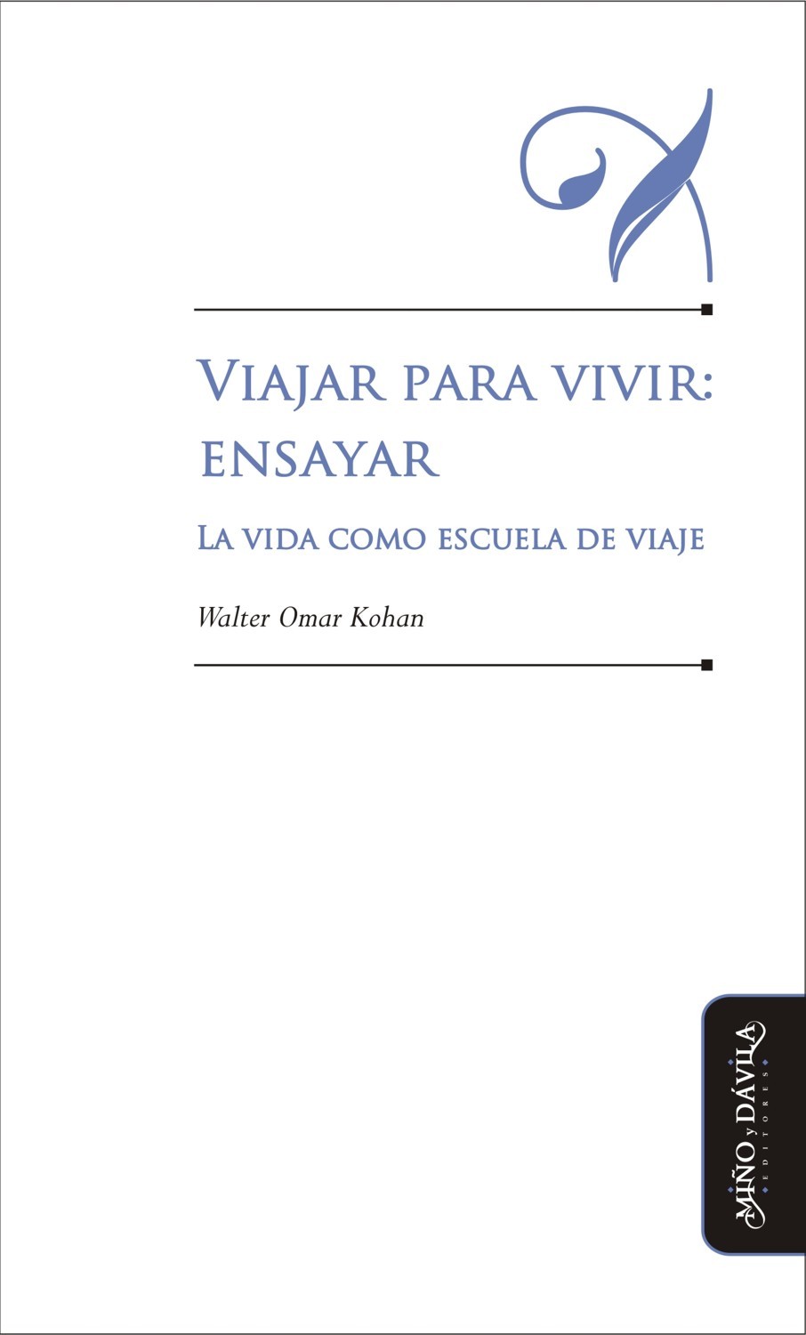 Viajar para vivir: ensayar. 9788416467105