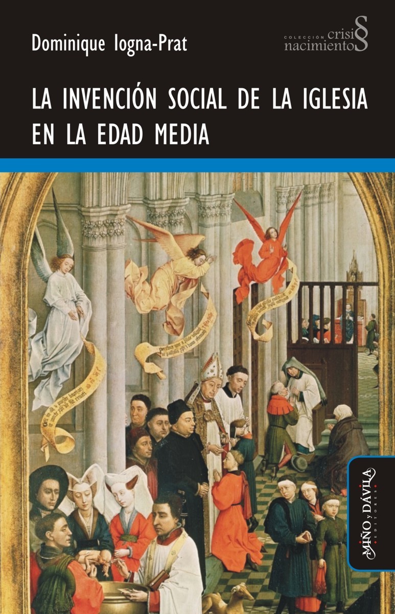 La invención social de la Iglesia en la Edad Media. 9788416467204