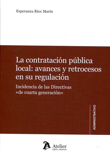 La contratación pública local: avances y retrocesos en su regulación. 9788416652204