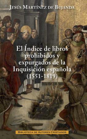 El Índice de libros prohibidos y expurgados de la Inquisición Española 