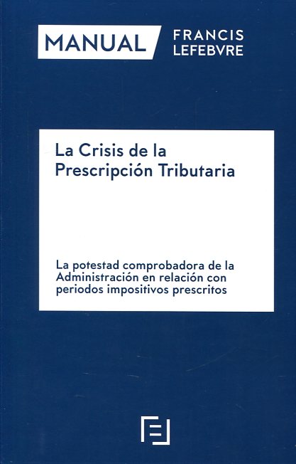 La crisis de la prescripción tributaria. 9788416612482