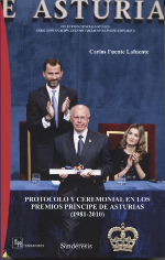 Protocolo y ceremonial en los Premios Príncipe de Asturias (1981-2010). 9788416262182