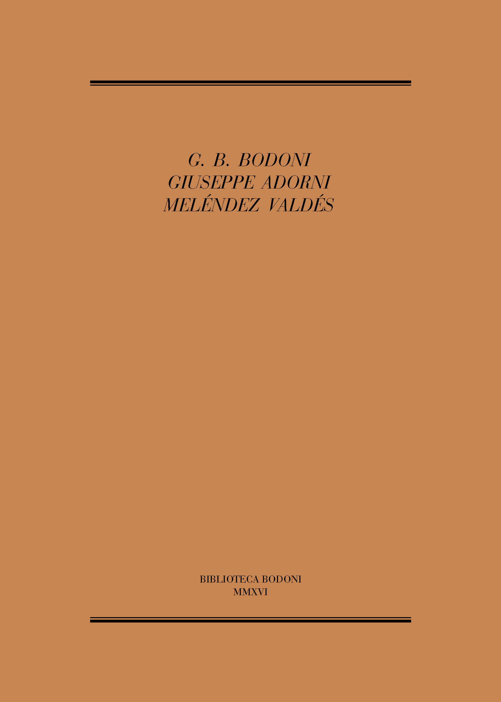G. B. Bodoni, Giuseppe Adorni, Meléndez Valdés. 9788494485527