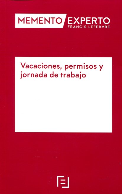 MEMENTO EXPERTO-Vacaciones, permisos y jornada de trabajo. 9788416612451