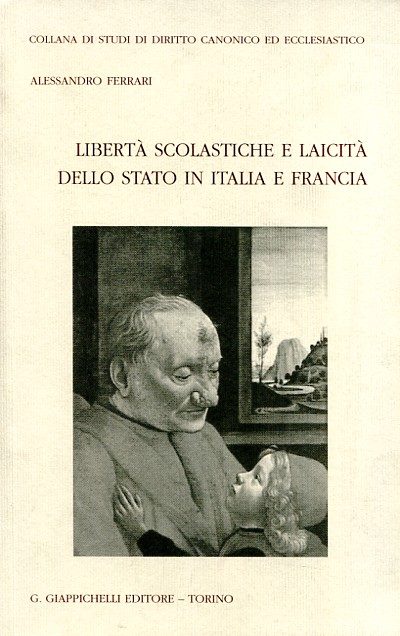 Libertà scolastiche e laicità dello Stato in Italia e Francia. 9788834821558