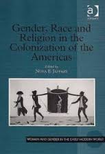 Gender, race and religion in the colonization of the Americas. 9780754651895
