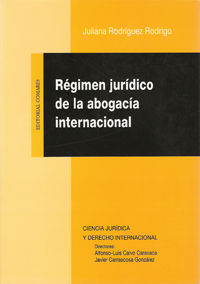 Régimen jurídico de la abogacía internacional. 9788484447177