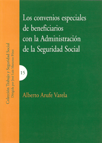 Los convenios especiales de beneficiarios con la Administración de la Seguridad Social. 9788484447306