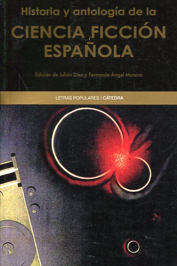 Historia y antología de la ciencia ficción española. 9788437633374