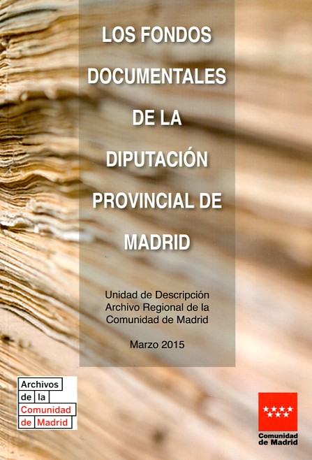 Los fondos documentales de la Diputación Provincial de Madrid. 9788445135266