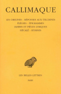 Les origines - Réponses aux Telchines - Élégies - Épigrammes - Iambes et pièces lyriques - Hécalé - Hymnes. 9782251000749