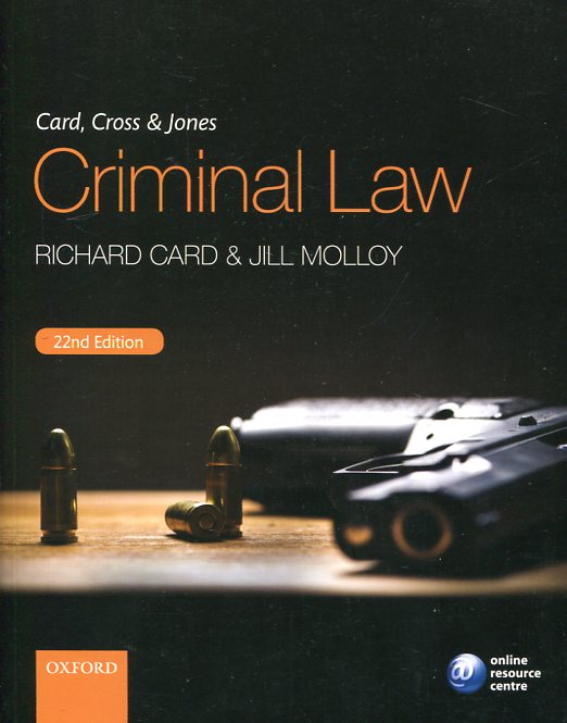 Card, Cross and Jones criminal Law. 9780198753094