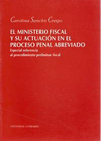 El Ministerio Fiscal y su actuacion en el proceso penal abreviado. 9788481511901