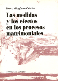 Las medidas y los efectos en los procesos matrimoniales. 9788481512083