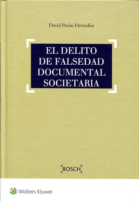 El delito de falsedad documental societaria. 9788490901434