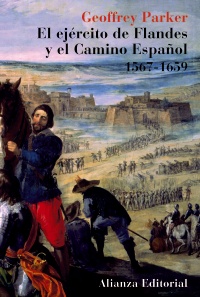 El ejército de Flandes y el camino español, 1567-1659. 9788420629339