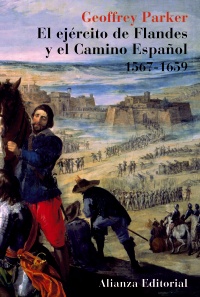 El ejército de Flandes y el camino español, 1567-1659. 9788420629339
