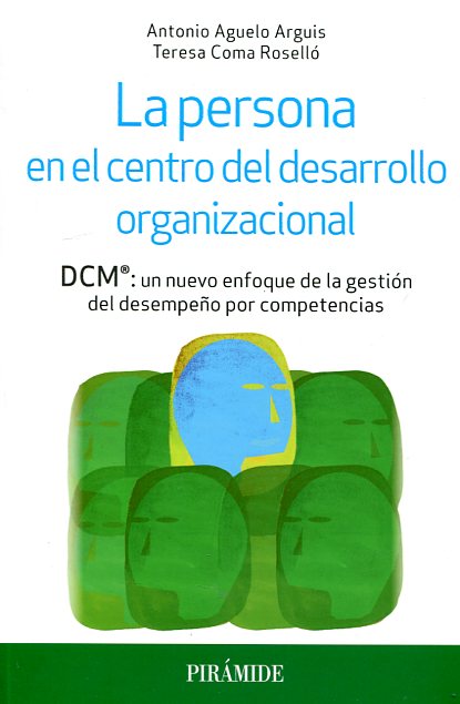 La persona en el centro del desarrollo organizacional. 9788436836110