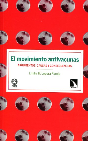 El movimiento antivacunas. 9788490972007