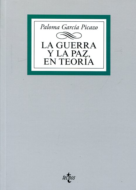 La guerra y la paz, en teoría