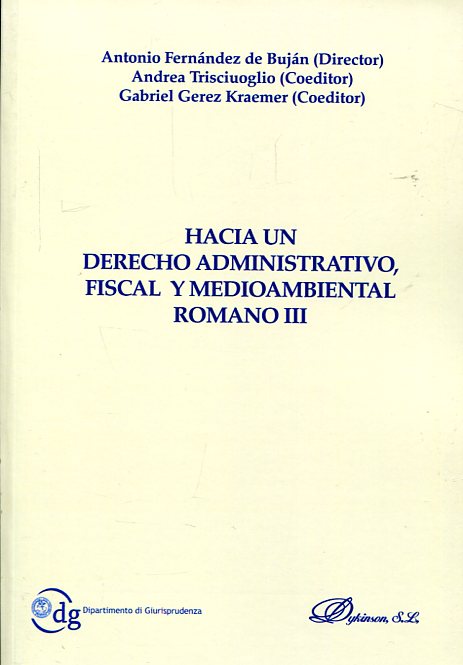 Hacia un Derecho administrativo, fiscal y medioambiental romano III
