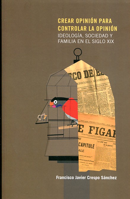 Crear opinión para controlar la opinión. 9788497441889