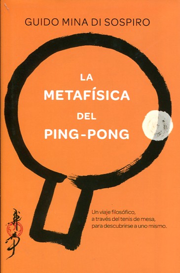 La metafísica del Ping-Pong. 9788416634293