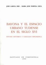 Bayona y el espacio urbano tudense en el siglo XVI. 9788470094361