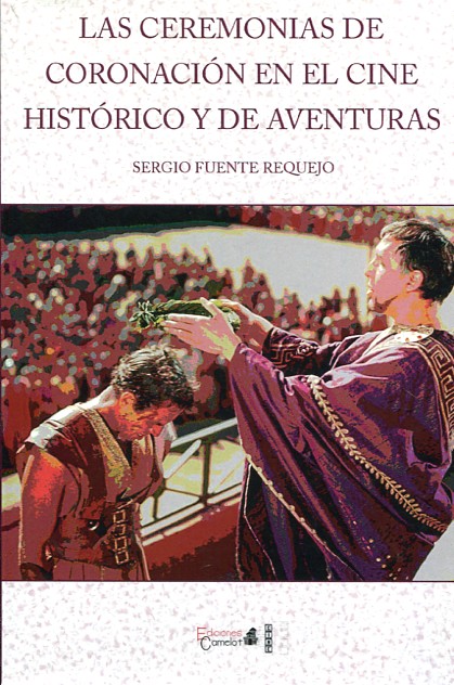 Las ceremonias de coronación en el cine histórico y de aventuras. 9788494396366