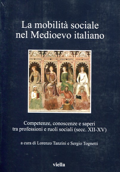 La mobilità sociale nel Medioevo italiano. 9788867285976