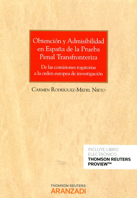 Obtención de la admisibilidad en España de la prueba penal transfronteriza. 9788491352112