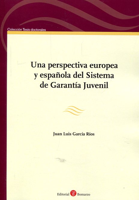 Una perspectiva europea y española del sistema de garantía juvenil. 9788416608362