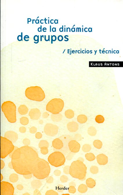 Práctica de la dinámica de grupos. 9788425407291